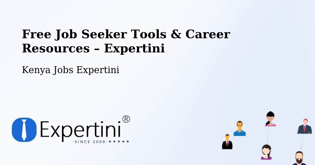 Free Job Seeker Tools & Career Resources – Eldoret - Eldoret, Kenya Jobs Expertini