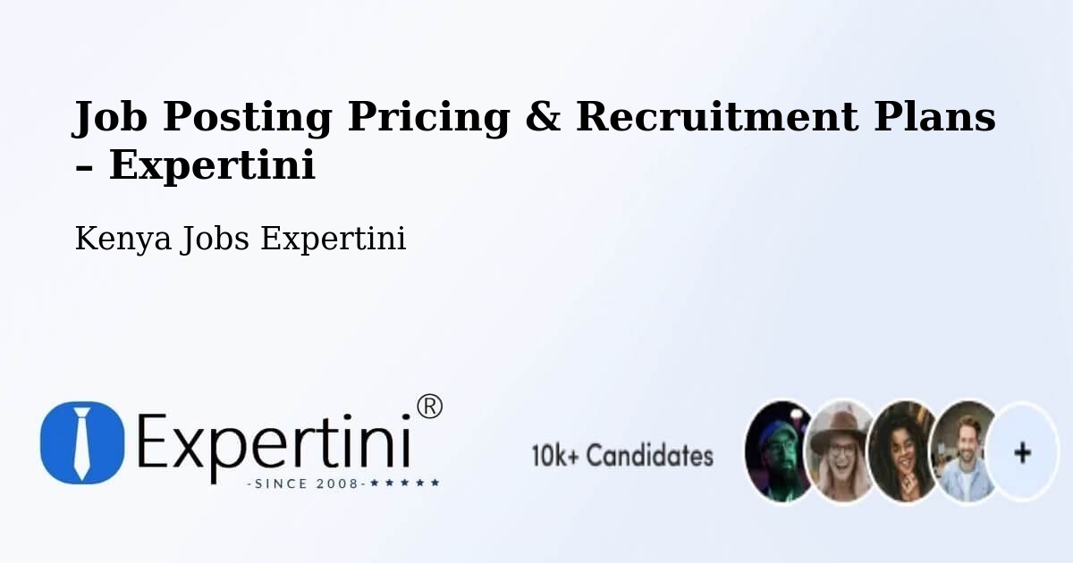 Job Posting Pricing & Recruitment Plans – Eldoret - Eldoret, Kenya Jobs Expertini