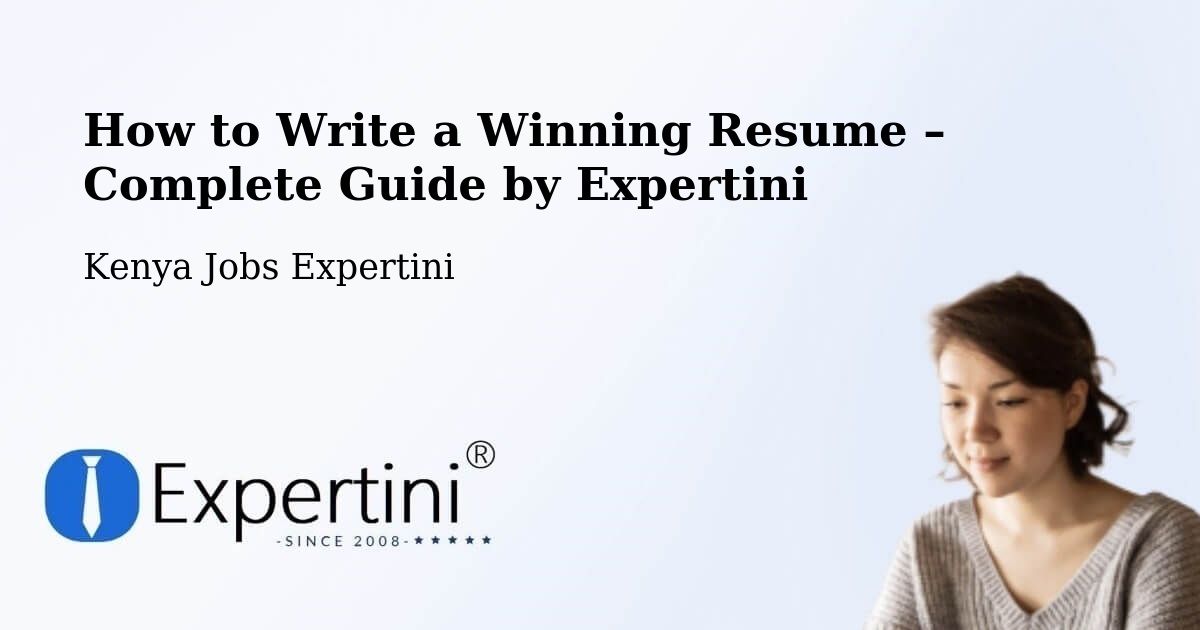 Resume Writing Guide for Job Seekers – Eldoret - Eldoret, Kenya Jobs Expertini